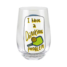 Load image into Gallery viewer, Dinking Problem Stemless Glass - Our Name Is Mud