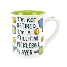 Load image into Gallery viewer, Retired Pickleball Mug - Our Name Is Mud