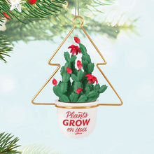 Load image into Gallery viewer, Plants Grow on You Ornament