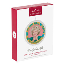 Load image into Gallery viewer, The Golden Girls Can I Ask a Dumb Question? Porcelain Ornament - Hallmark Timmins