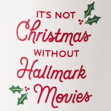 Load image into Gallery viewer, Hallmark Channel It&#39;s Not Christmas Without Hallmark Movies Mug, 17 oz.
