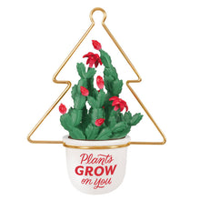 Load image into Gallery viewer, Plants Grow on You Ornament
