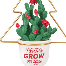 Load image into Gallery viewer, Plants Grow on You Ornament
