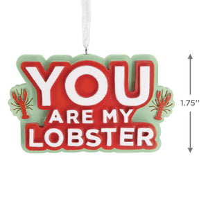 Friends You Are My Lobster Hallmark Ornament