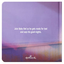 Load image into Gallery viewer, Goodnight, Baby Owl Board Book - Hallmark Timmins
