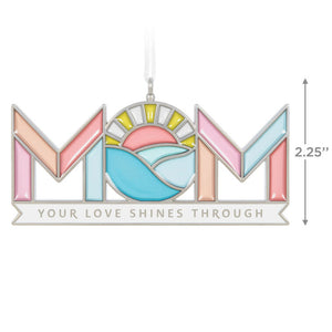 Mom's Love Shines Metal Ornament